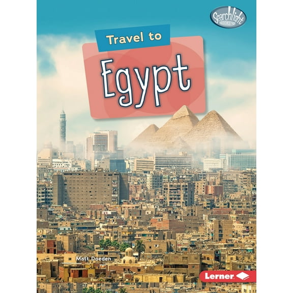 Searchlight Books (Tm) -- World Traveler Travel to Egypt, (Paperback)