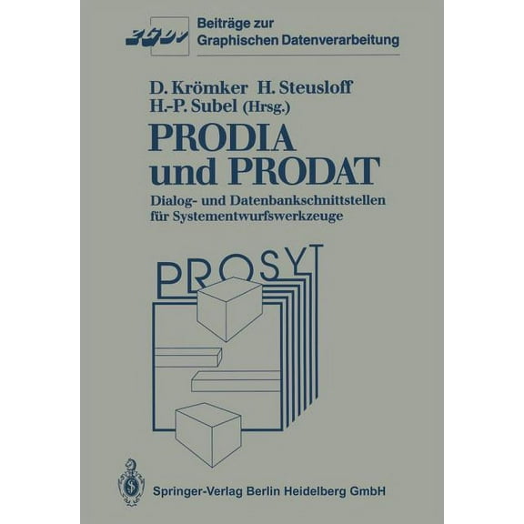 Beiträge Zur Graphischen Datenverarbeitu Prodia Und Prodat: Dialog- Und Datenbankschnittstellen Für Systementwurfswerkzeuge, (Paperback)