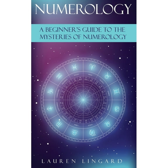 Numerology: A Beginner's Guide to the Mysteries of Numerology, (Hardcover)