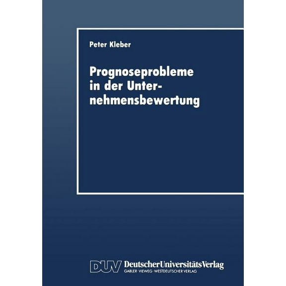 Prognoseprobleme in Der Unternehmensbewertung, (Paperback)