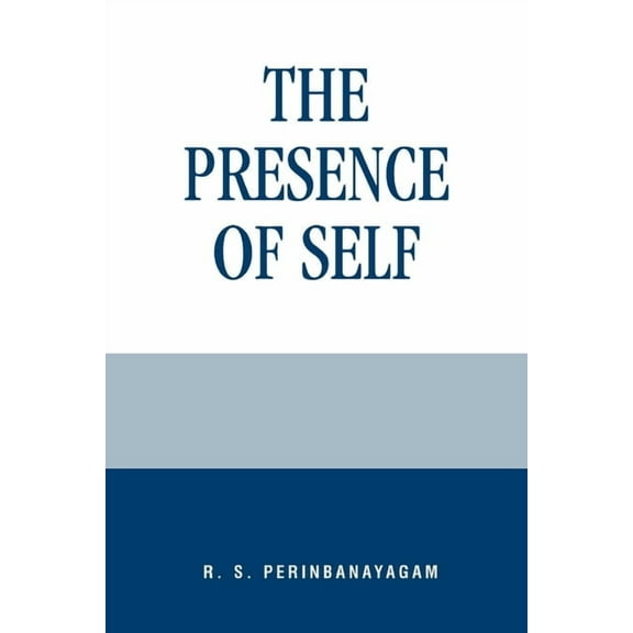The Presence of Self, (Paperback)