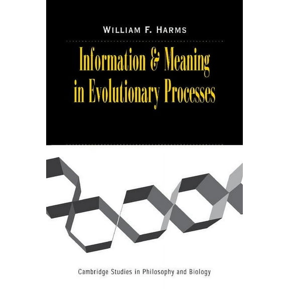 Cambridge Studies in Philosophy and Biol Information and Meaning in Evolutionary Processes, (Hardcover)