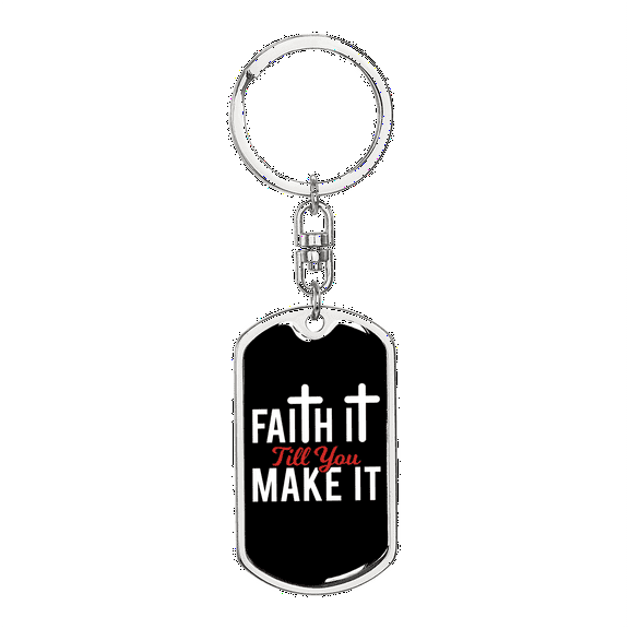 Faith It Stainless Steel or 18k Gold Premium Swivel Dog Tag Keychain