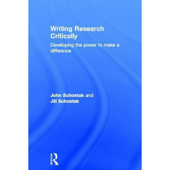 Writing Research Critically: Developing the power to make a difference, (Hardcover)