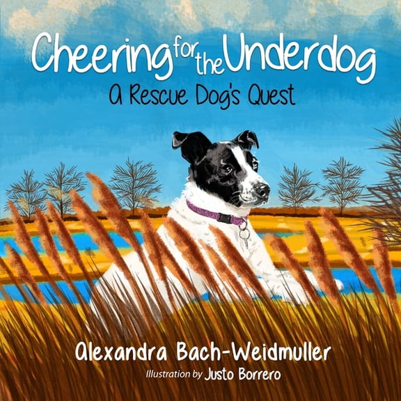 Cheering for the Underdog: A Rescue Dog's Quest, (Paperback)