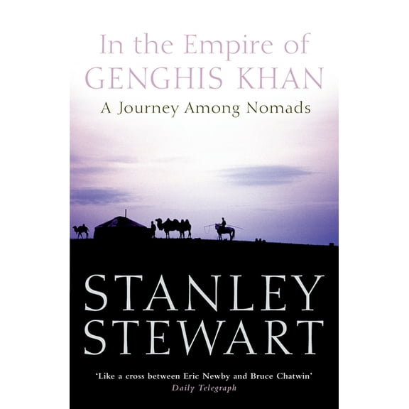 In the Empire of Genghis Khan : A Journey Among Nomads