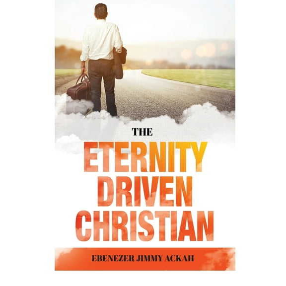 The Eternity Driven Christian (Paperback)
