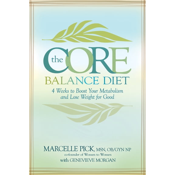 The Core Balance Diet : 4 Weeks to Boost Your Metabolism and Lose Weight for Good (Hardcover)