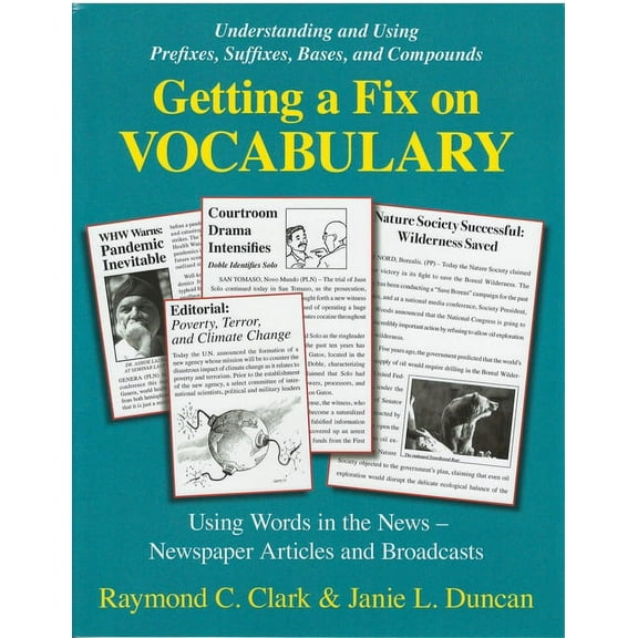 Getting a Fix on Vocabulary : Understanding and Using Prefixes, Suffixes, Bases, and Compounds (Paperback)