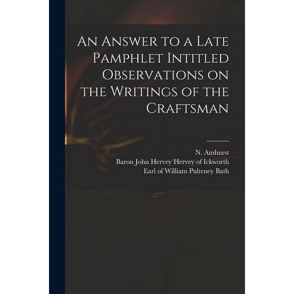 An Answer to a Late Pamphlet Intitled Observations on the Writings of the Craftsman (Paperback)