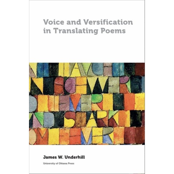 Perspectives on Translation Voice and Versification in Translating Poems, (Paperback)