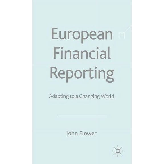 European Financial Reporting: Adapting to a Changing World, (Hardcover)