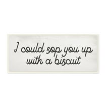 Stupell Industries Sop You Up With A Biscuit Southern Slang Inspirational Painting Unframed Art Print Wall Art, 7 x 17