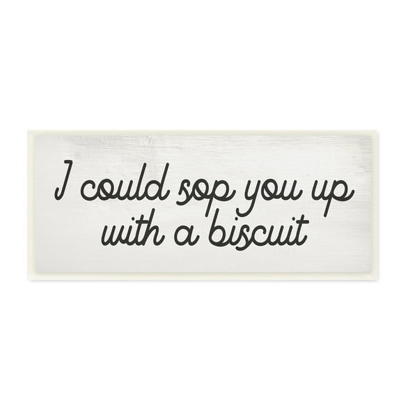 Stupell Industries Sop You Up With A Biscuit Southern Slang Inspirational Painting Unframed Art Print Wall Art, 7 x 17