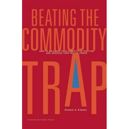 Beating the Commodity Trap : How to Maximize Your Competitive Position and Increase Your Pricing (Best Program To Make Trap Beats)
