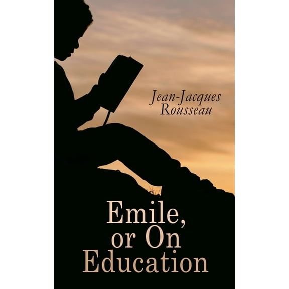 Emile, or On Education, (Paperback)