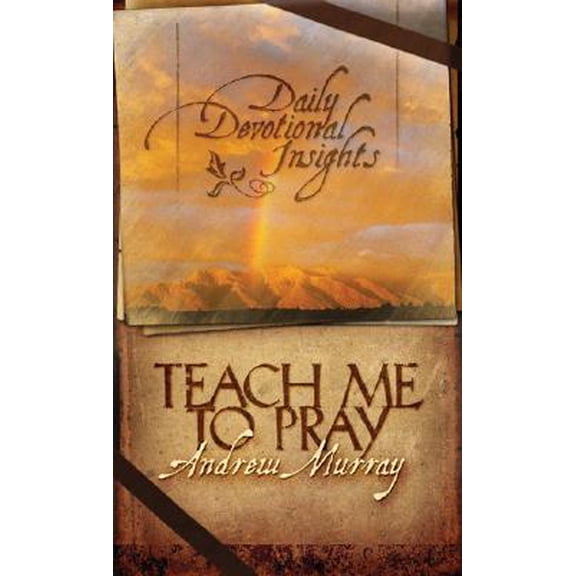 Teach Me to Pray (Paperback) 1593103751 9781593103750