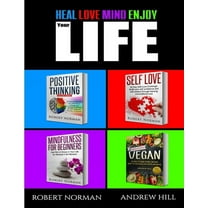 Positive Thinking, Self Love, Mindfulness, Vegan: 4 Books in 1! The Total Life Makeover Combo! 30 Days Veganism, Stay in, (Paperback)