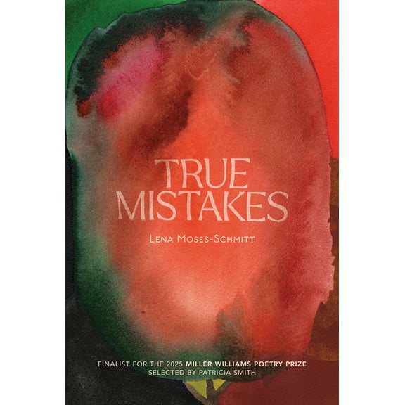 Miller Williams Poetry Prize True Mistakes, (Paperback)