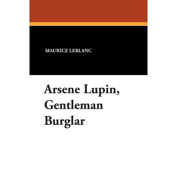 Arsene Lupin, Gentleman Burglar, (Paperback)