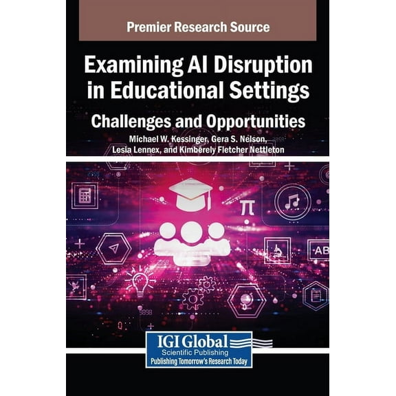 Examining AI Disruption in Educational Settings: Challenges and Opportunities, (Hardcover)