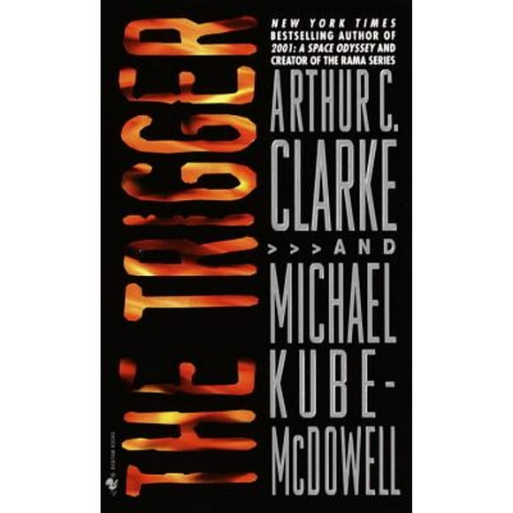 Pre-Owned The Trigger (Paperback 9780553576207) by Arthur C Clarke, Michael P Kube-McDowell