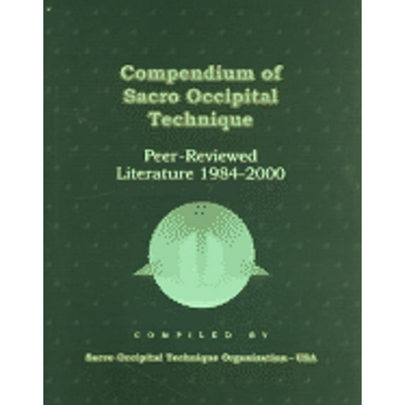 Compendium of Sacro-Occipital Technique (Paperback) by Sacro Occipital Technique Organization SOTO USA