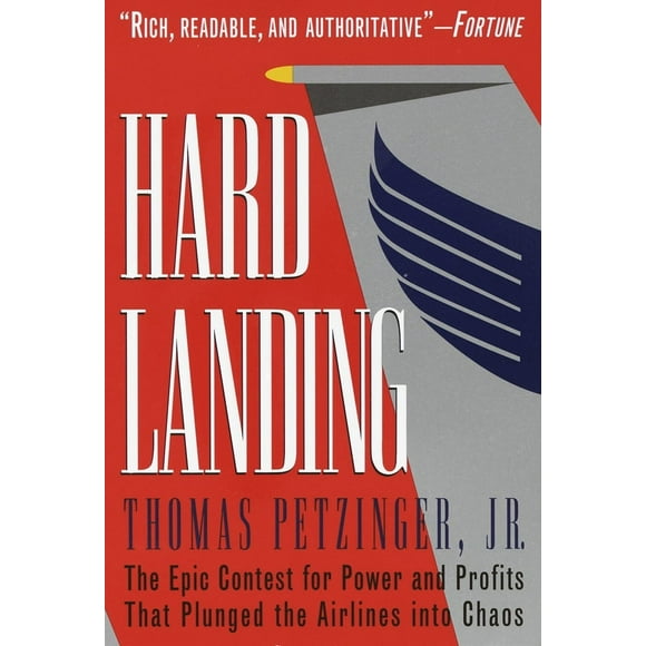 Pre-Owned Hard Landing: The Epic Contest for Power and Profits That Plunged the Airlines Into Chaos (Paperback) 0812928350 9780812928358