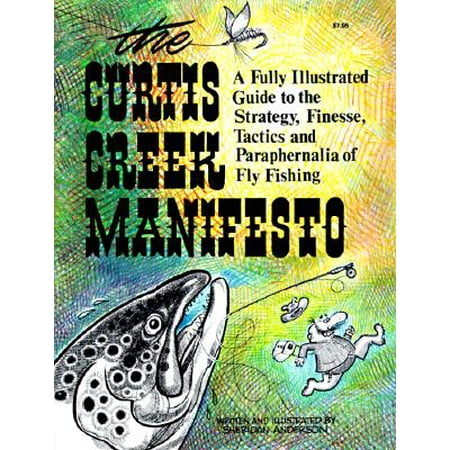 Single Foot Fly Guide The Curtis Creek Manifesto : Being a Basic Guide to the Art of Fly Fishing on Moving Water ()
