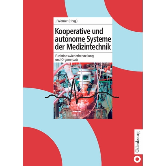 Kooperative Und Autonome Systeme Der Medizintechnik: Funktionswiederherstellung Und Organersatz, (Hardcover)