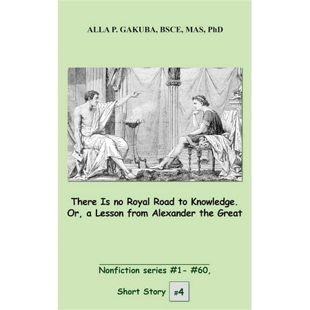 - There Is no Royal Road to Knowledge. Or, a Lesson from Alexander the Great. - eBook