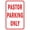 Color 401, variant on New Metal Sign Aluminum Sign Pastor Parking Only for Outdoor & Indoor 12" x 8"