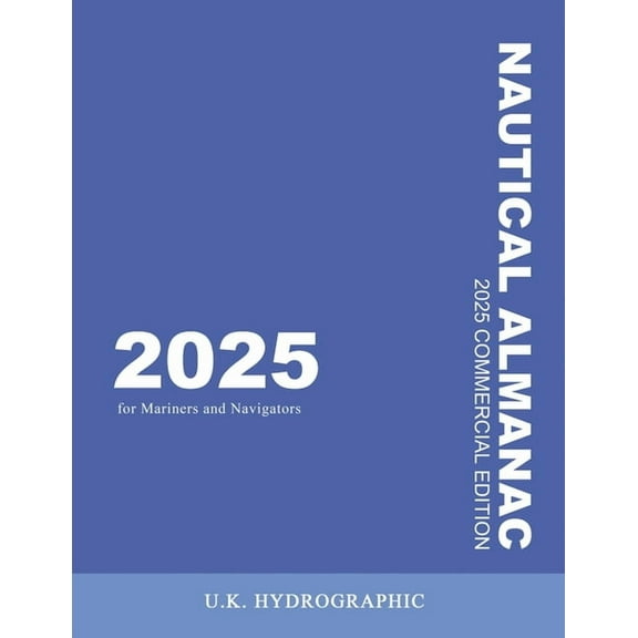 The 2025 Commercial Nautical Almanac for Mariners and Navigators, (Paperback)