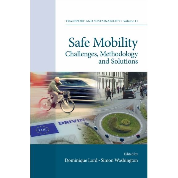 Transport and Sustainability Safe Mobility: Challenges, Methodology and Solutions, Book 11, (Hardcover)