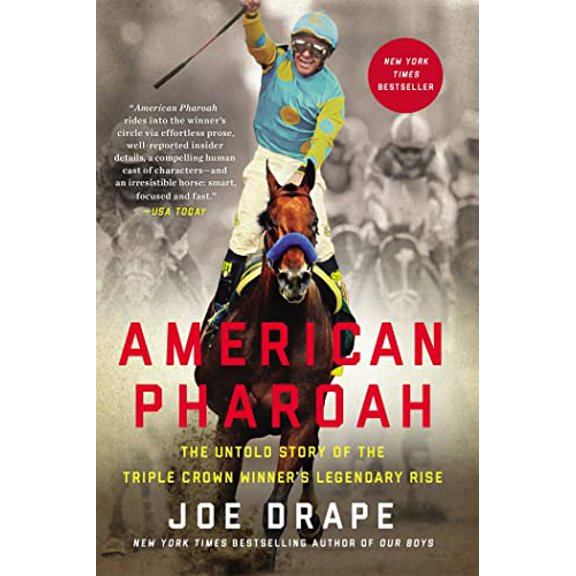 Pre-Owned American Pharoah: The Untold Story of the Triple Crown Winner's Legendary Rise (Paperback) 0316268852 9780316268851