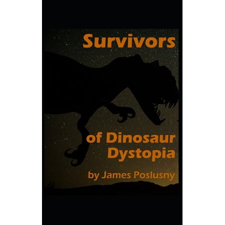 Dinosaur Dystopia Survivors of Dinosaur Dystopia, Book 2, (Paperback)