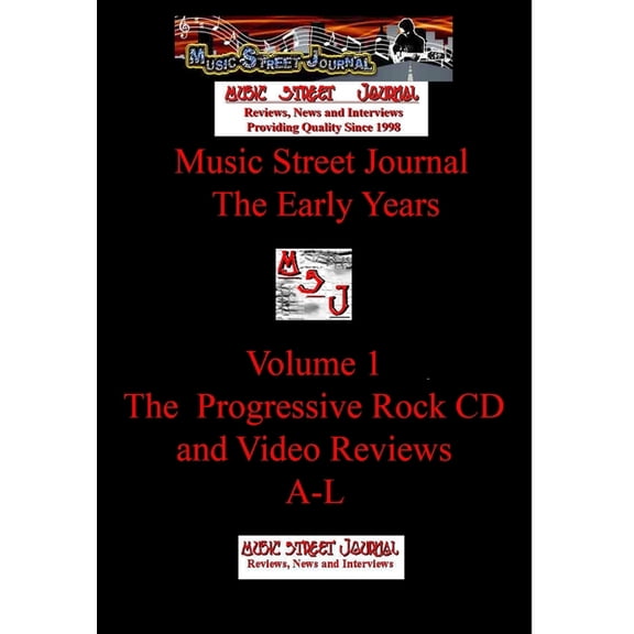 Music Street Journal: The Early Years Volume 1 - The Progressive Rock CD and Video ReviewsA-L (Hard Cover), (Hardcover)