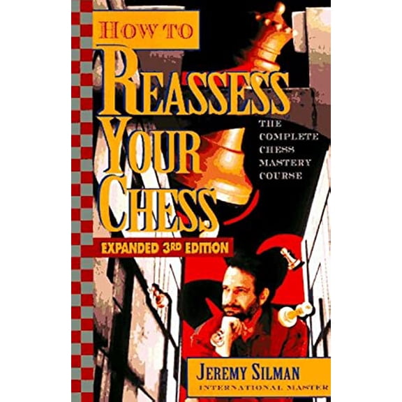 Pre-Owned How to Reassess Your Chess: The Complete Chess-Mastery Course, Expanded 3rd Edition, 9781890085001, 1890085006, Paperback, Expanded 3rd edition