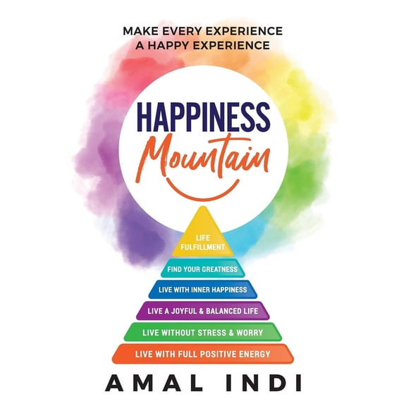 Happiness Mountain: Make Every Experience a Happy Experience, (Paperback)