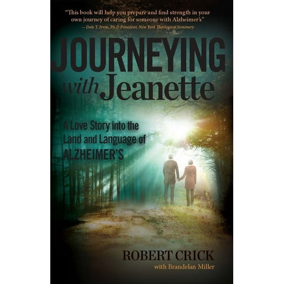 Journeying with Jeanette : A Love Story into the Land and Language of Alzheimer’s (Paperback)