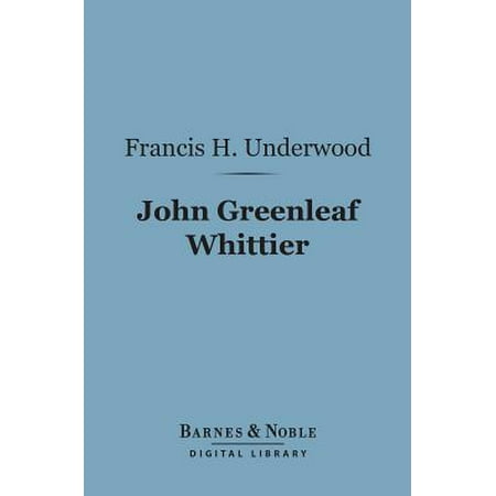 - John Greenleaf Whittier (Barnes & Noble Digital Library) - eBook