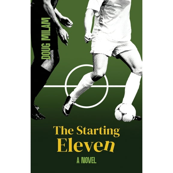 The Starting Eleven, (Paperback)