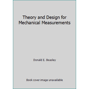 Theory and Design for Mechanical Measurements [Hardcover - Used]