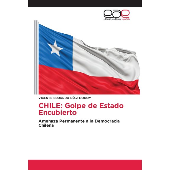 Chile: Golpe de Estado Encubierto, (Paperback)