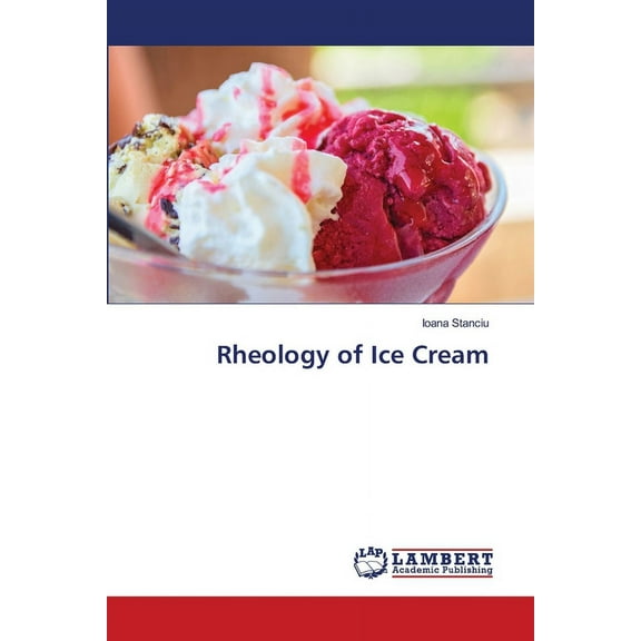 Rheology of Ice Cream, (Paperback)