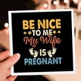 thumbnail image 7 of 3drose, Be Nice to Me, My Wife Is Pregnant Colorful Text. Father Day Gift, 6 Greeting Cards with Envelopes, 7 of 7
