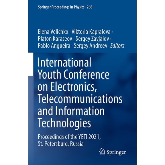 Springer Proceedings in Physics International Youth Conference on Electronics, Telecommunications and Information Technologies: Proceedings of the Yeti , Book 268, (Paperback)