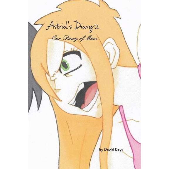 Astrid's Diary 2: Our Diary of Mine, (Paperback)