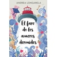 thumbnail image 1 of El faro de los amores dormidos, de Andrea Longarela, Booket, 1 of 2