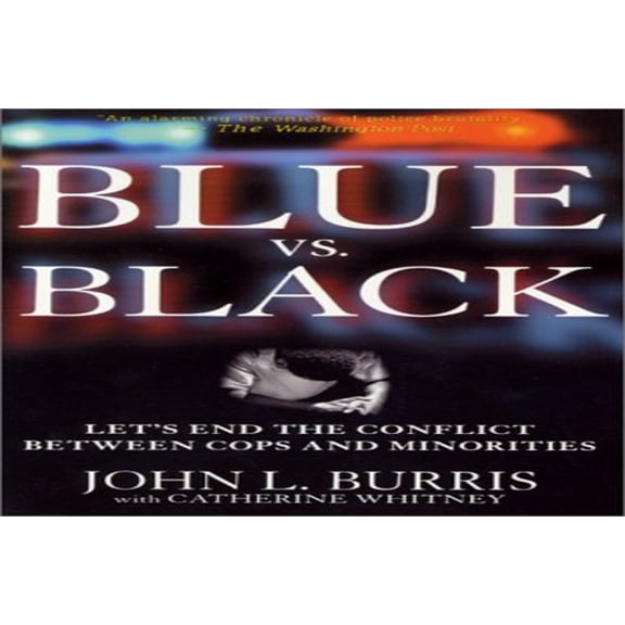 Pre-Owned Blue Vs. Black: Let's End the Conflict Between Cops and Minorities Paperback